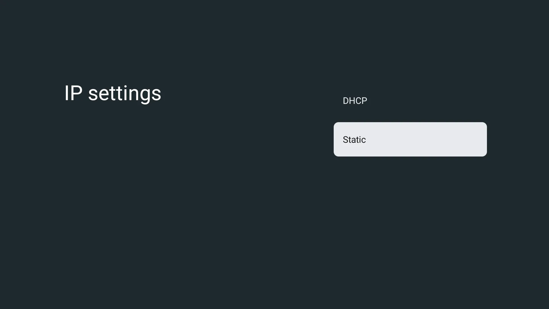 Màn hình cài đặt mạng trên Smart TV hoặc thiết bị di động, hiển thị tùy chọn cấu hình IP từ DHCP sang IP tĩnh để thiết lập DNS thủ công.